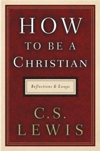How to Be a Christian
