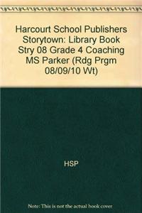 Storytown: Library Book Stry 08 Grade 4 Coaching MS Parker