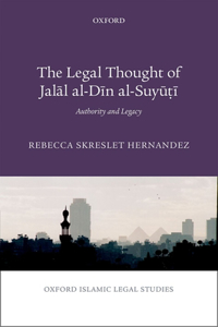 Legal Thought of Jalāl Al-Dīn Al-Suyūṭī