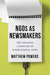 Ngos as Newsmakers