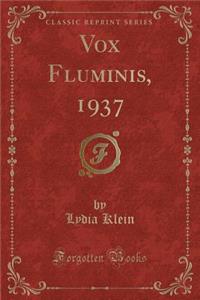 Vox Fluminis, 1937 (Classic Reprint)