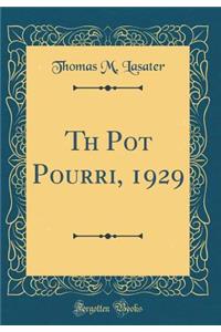 Th Pot Pourri, 1929 (Classic Reprint)