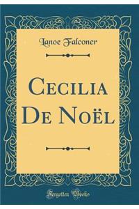 Cecilia De Noël (Classic Reprint)