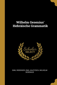 Wilhelm Gesenius' Hebräische Grammatik