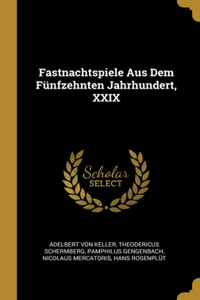 Fastnachtspiele Aus Dem Fünfzehnten Jahrhundert, XXIX