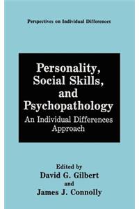 Personality, Social Skills, and Psychopathology: