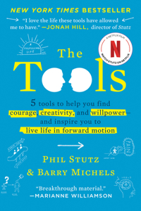 The Tools: Transform Your Problems into Courage, Confidence, and Creativity