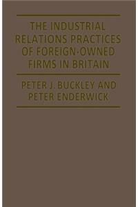 Industrial Relations Practices of Foreign-Owned Firms in Britain