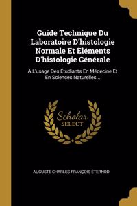Guide Technique Du Laboratoire D'histologie Normale Et Éléments D'histologie Générale