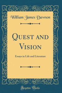Quest and Vision: Essays in Life and Literature (Classic Reprint)