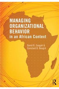 Managing Organizational Behavior in the African Context