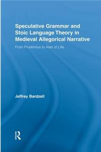 Speculative Grammar and Stoic Language Theory in Medieval Allegorical Narrative