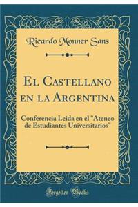 El Castellano En La Argentina: Conferencia Leida En El 