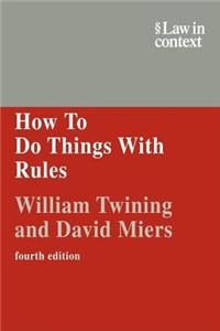 How to Do Things with Rules