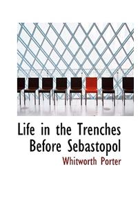 Life in the Trenches Before Sebastopol