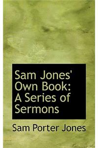 Sam Jones' Own Book