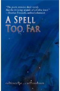 Spell Too Far