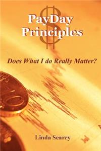 PayDay Principles Does What I Do Really Matter