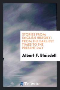 Stories from English history: from the earliest times to the present day