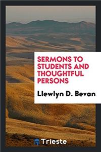 Sermons to Students and Thoughtful Persons