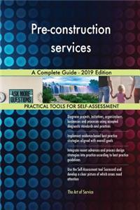 Pre-construction services A Complete Guide - 2019 Edition