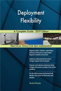 Deployment Flexibility A Complete Guide - 2019 Edition