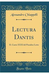Lectura Dantis: Il Canto XXXI del Paradiso Letto (Classic Reprint)