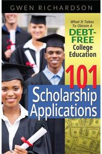 101 Scholarship Applications: What It Takes to Obtain a Debt-Free College Education