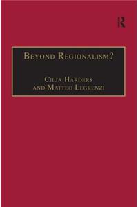 Beyond Regionalism?
