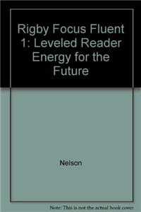Rigby Focus Fluent 1: Leveled Reader Energy for the Future