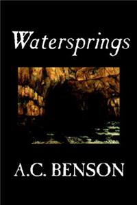 Watersprings by A.C. Benson, Fiction, Literary