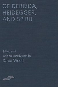 Of Derrida Heidegger and Spirit