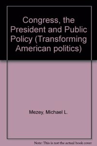 Congress, The President, And Public Policy