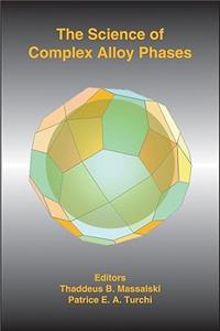 The Science of Complex Alloy Phases
