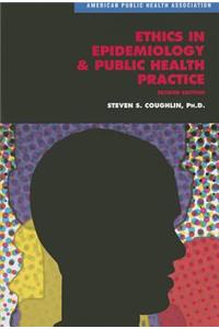 Ethics in Epidemiology & Public Health Practice