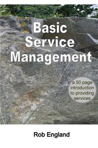 Basic Service Management: A 50-page introduction to providing services