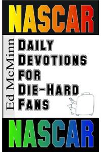 Daily Devotions for Die-Hard Fans NASCAR