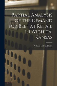 Partial Analysis of the Demand for Beef at Retail in Wichita, Kansas
