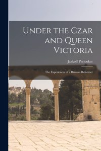 Under the Czar and Queen Victoria