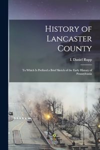 History of Lancaster County