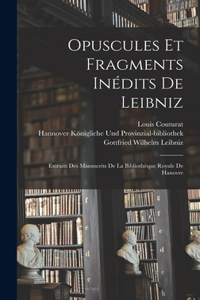 Opuscules Et Fragments Inédits De Leibniz