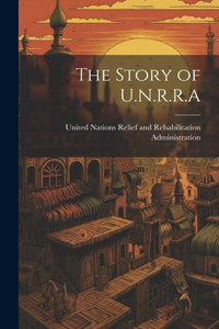 Story of U.N.R.R.A