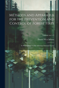 Methods and Apparatus for the Prevention and Control of Forest Fires