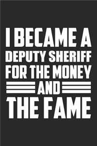 I Became A Deputy Sheriff For The Money And The Fame
