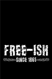 Free-ish Since 1865