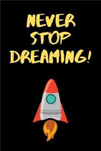Never Stop Dreaming!