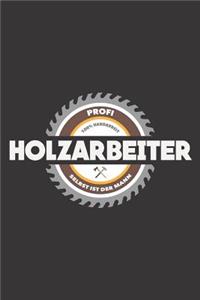 Profi Holzarbeiter 100% Handarbeit Selbst Ist Der Mann