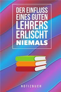 Der Einfluss Eines Guten Lehrers Erlischt Niemals Notizbuch