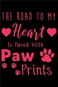 The Road to my Heart is paved with paw prints
