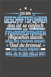 Ich Bin Geschäftsführer Das Ist So Einfach Wie Fahrradfahren. Abgesehen Davon, Dass Das Fahrrad brennt. Und Du Brennst. Und Alles Brennt. Weil Du In Der Hölle Bist.